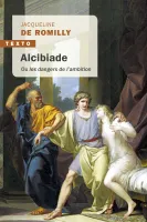 Alcibiade, ou les dangers de l'ambition
