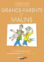 Grands-parents et malins, Le meilleur guide pour les grands-parents nouvelle génération