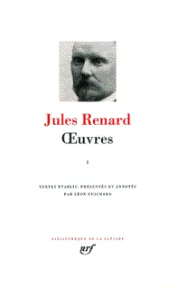 Livres Littérature et Essais littéraires Pléiade Œuvres..., 1, Œuvres (Tome 1) Jules Renard