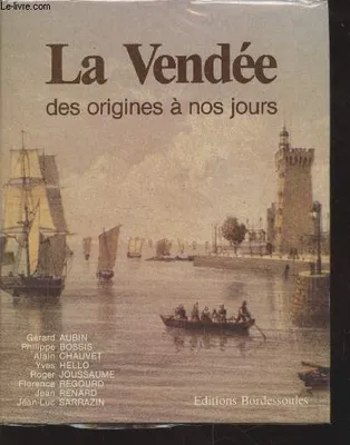 La Vendée des origines à nos jours (Collection : 