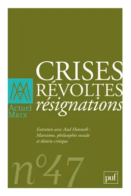 Actuel Marx 2010 - n° 47, Crises, révoltes, résignations