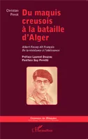 Du maquis creusois à la bataille d'Alger, Albert Fossey dit François - De la Résistance à l'obéissance