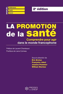 La promotion de la santé, Comprendre pour agir dans le monde francophone