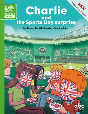 Charlie and the sports day surprise , Hello Kids readers - Level 1