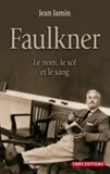 Faulkner. Le nom, le sol et le sang, Le nom, le sol, le sang