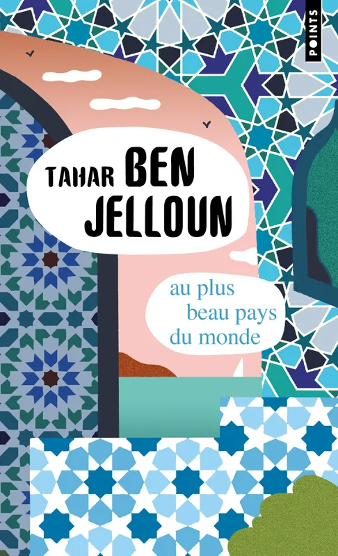 Livres Littérature et Essais littéraires Romans contemporains Etranger Au plus beau pays du monde Tahar Ben Jelloun