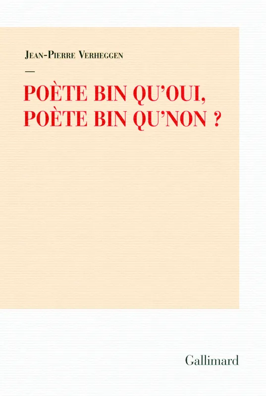 Livres Littérature et Essais littéraires Poésie Poète bin qu'oui, poète bin qu'non ? Jean-Pierre Verheggen