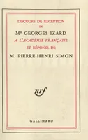 Discours de réception à l'Académie française et réponse de M. Pierre-Henri Simon