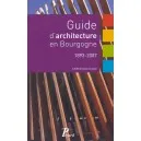 Guide d'Architecture en Bourgogne. 1893-2007., 1893-2007