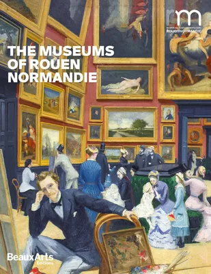 The Museums Of Rouen Normandie NE