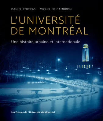 L'Université de Montréal, Une histoire urbaine et internationale