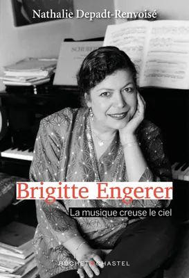 Brigitte Engerer, La musique creuse le ciel