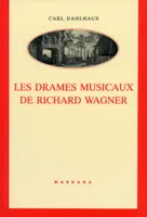 Les drames musicaux de Richard Wagner
