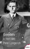 Goebbels - tome 2 1937-1945