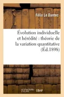 Évolution individuelle et hérédité : théorie de la variation quantitative