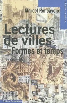 Lectures de villes : Formes et temps, formes et temps