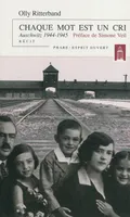 Chaque mot est un cri - Auschwitz 1944-1945, Auschwitz 1944-1945