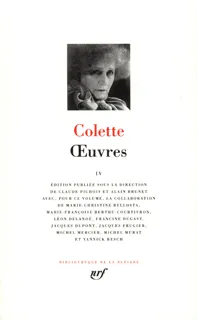Œuvres  / Colette, IV, Œuvres (Tome 4)
