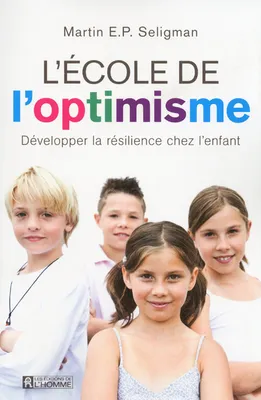 L'école de l'optimisme, développer la résilience chez l'enfant