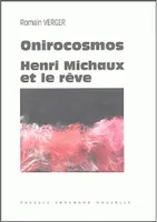 Onirocosmos, Henri Michaux et le rêve