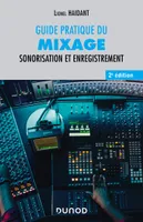 Guide pratique du mixage - 2e éd., Sonorisation et enregistrement