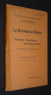 La Révolution russe et les Nouvelles républiques transcaucasiennes : Bolchévisme et antibolchévisme