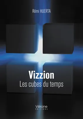 Vizzion - Les cubes du temps, Les cubes du temps