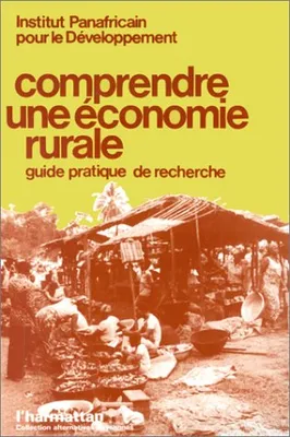 Comprendre une économie rurale, guide pratique de recherche