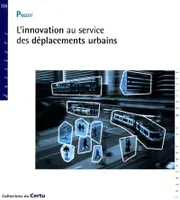 L'innovation au service des déplacements urbains, bilan de 33 recherches et expérimentations