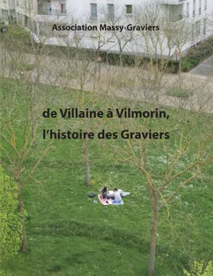 De Villaine ΰ Vilmorin, l'histoire des graviers