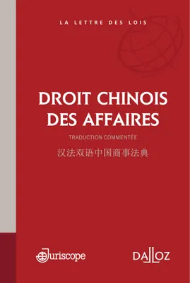 Droit chinois des affaires - 1re ed., traduction en français des textes en vigueur au 1er janvier 2013