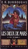 Le Cycle de Mars / Edgar Rice Burroughs., 2, Les dieux de Mars  le cycle de mars 2