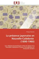 La présence japonaise en Nouvelle-Calédonie (1890-1960), Les relations économiques entre le Japon et la Nouvelle-Calédonie à travers l'immigration et l'indus
