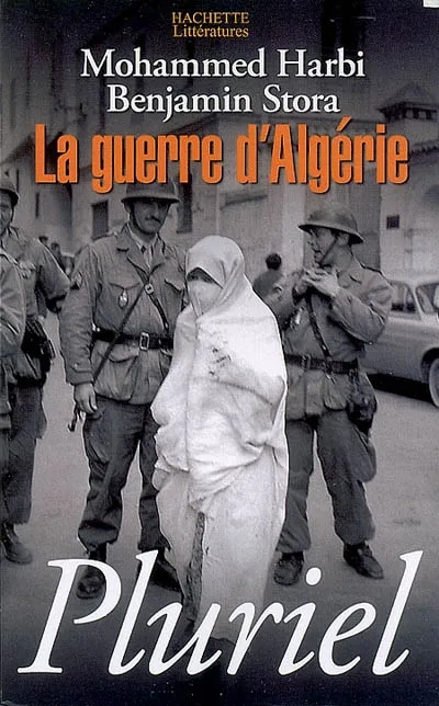 La guerre d'Algérie Benjamin Stora, Mohammed Harbi