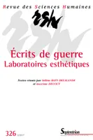 Revue des Sciences Humaines, n°326/avril - juin 2017, Écrits de guerre : des laboratoires esthétiques