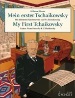 My First Tchaikovsky, Easiest Piano Pieces by P. I. Tchaikovsky. piano.