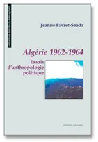 Algérie 1962-1964, Essais d'anthropologie politique