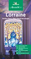 Guide Vert Lorraine Michelin, Verdun, Nancy, Metz, Massif des Voges