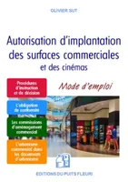 Autorisation d'implantation des surfaces commerciales et des cinémas, Mode d'emploi
