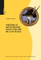Théâtre et métathéâtre dans l'oeuvre de Luis Riaza; et une traduction de la pièce, Avec une analyse de 