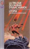 La trilogie de Caliban d'Isaac Asimov., 3, Trilogie de caliban  t3 - utopia (La)