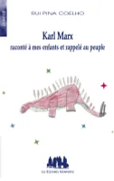 Karl Marx raconté à mes enfants et rappelé au peuple, TRADUIT DU PORTUGAIS PAR ALEXANDRA MOREIRA DA SILVA