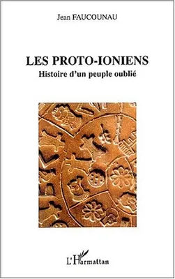 Les proto-ioniens - Histoire d'un peuple oublié, Histoire d'un peuple oublié