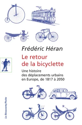Le retour de la bicyclette, Une histoire des déplacements urbains en Europe, de 1817 à 2050