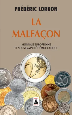 La Malfaçon, Monnaie européenne et souveraineté démocratique
