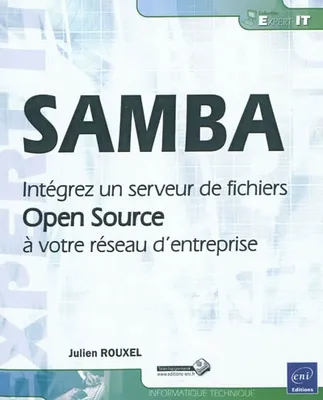 Samba - intégrez un serveur de fichiers open source à votre réseaux d'entreprise, intégrez un serveur de fichiers open source à votre réseaux d'entreprise
