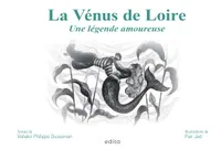 Vénus de Loire, Une légende amoureuse