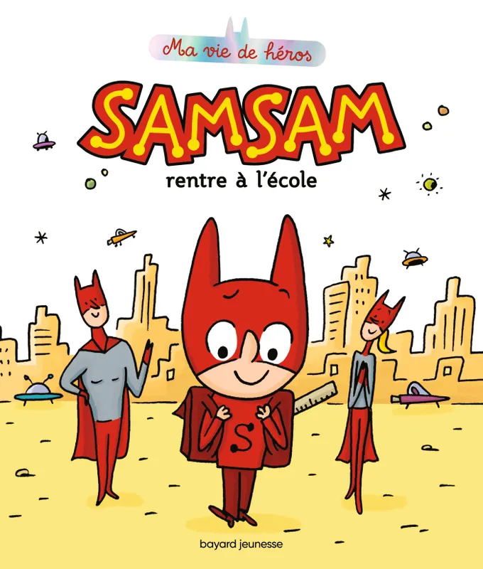 Livres Jeunesse de 3 à 6 ans Albums Ma vie de héros, SamSam rentre à l'école Serge Bloch, ASTRID SCARAMUS