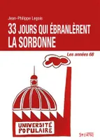 33 jours qui ébranlèrent la Sorbonne / les années 68, Les années 68