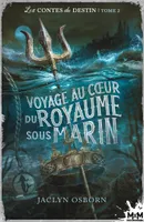 2, Voyage au coeur du royaume sous marin, Les contes du destin, T2